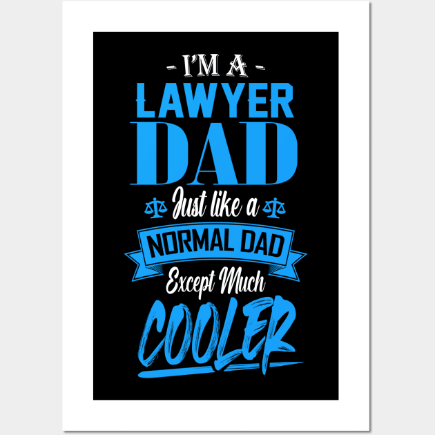 I'm a Lawyer Dad Just like a Normal Dad Except Much Cooler Wall Art by mathikacina